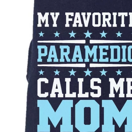 Paramedic Emt Favorite Calls Me Mom Mothers Day Gift Doggie 3-End Fleece Hoodie