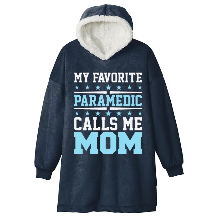 Paramedic Emt Favorite Calls Me Mom Mothers Day Gift Hooded Wearable Blanket