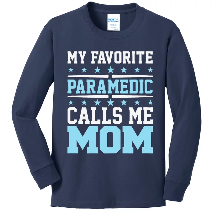 Paramedic Emt Favorite Calls Me Mom Mothers Day Gift Kids Long Sleeve Shirt