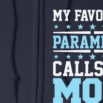 Paramedic Emt Favorite Calls Me Mom Mothers Day Gift Full Zip Hoodie