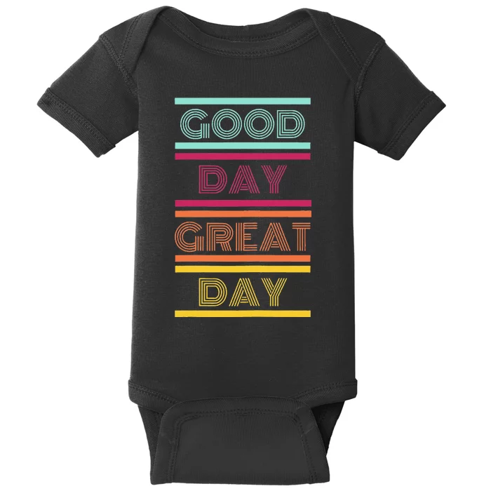 Positive Ethos Good Day Great Day Street and Surf Wear Baby Bodysuit