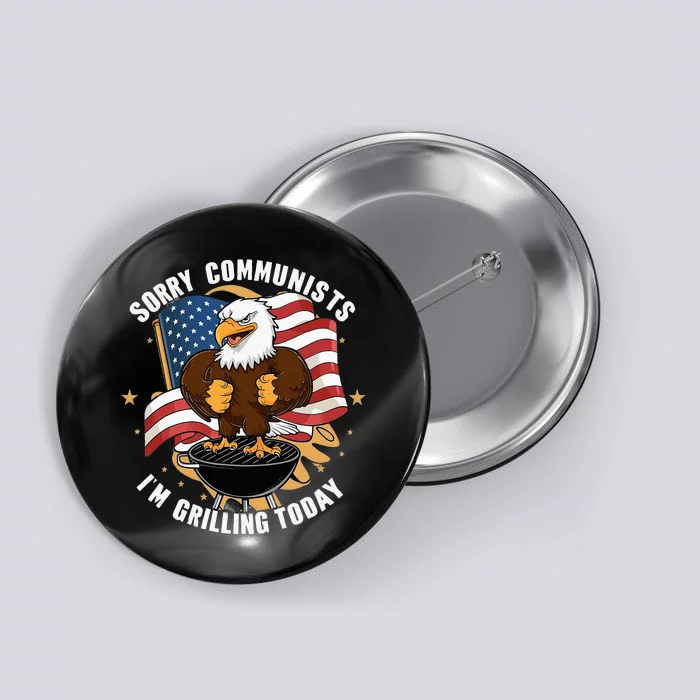 Patriotic Eagle Grilling With Flags Sorry Communists Button