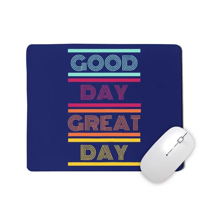 Positive Ethos Good Day Great Day Street and Surf Wear Mousepad