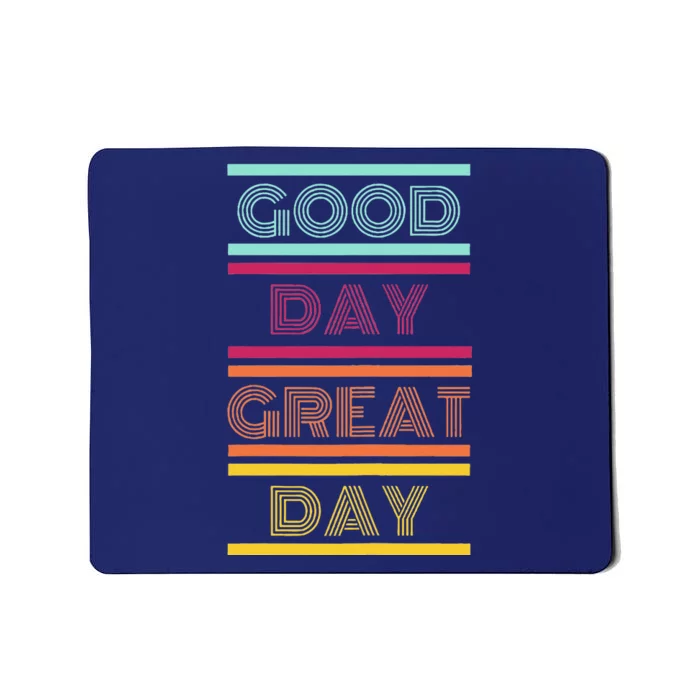 Positive Ethos Good Day Great Day Street and Surf Wear Mousepad