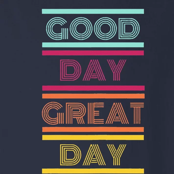 Positive Ethos Good Day Great Day Street and Surf Wear Toddler Long Sleeve Shirt