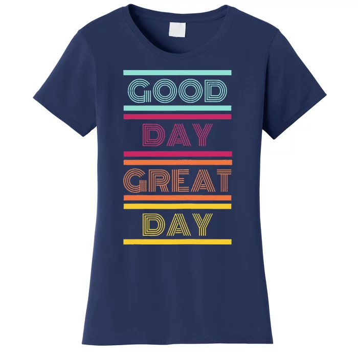 Positive Ethos Good Day Great Day Street and Surf Wear Women's T-Shirt