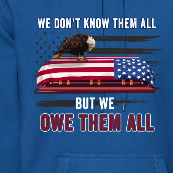 Patriotic Eagle Honor The Fallen Thank Them We Owe Them All Gift Premium Hoodie