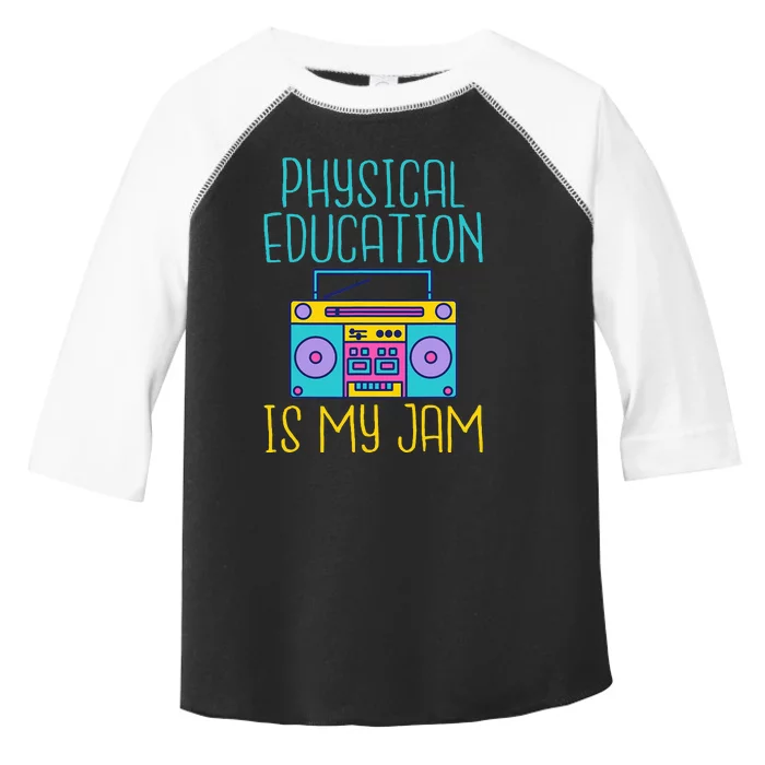 Physical Education Is My Jam Pe Teacher Toddler Fine Jersey T-Shirt