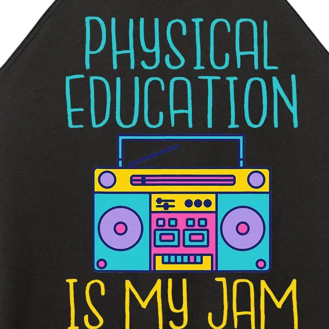 Physical Education Is My Jam Pe Teacher Women’s Perfect Tri Rocker Tank