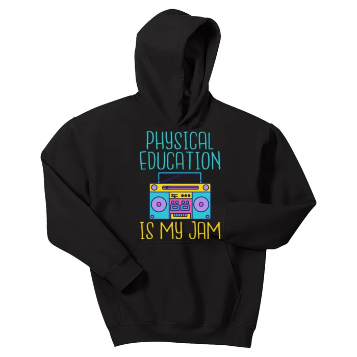 Physical Education Is My Jam Pe Teacher Kids Hoodie