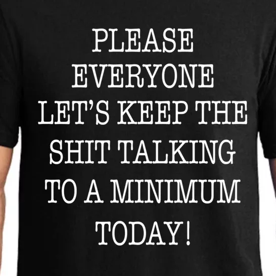 Please Everyone Let's Keep The Shit Talking To A Minimum Gift Pajama Set