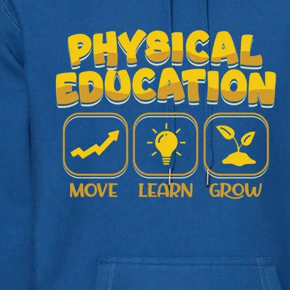 Physical Education Move Learn Grow Teacher Appreciation Gift Premium Hoodie