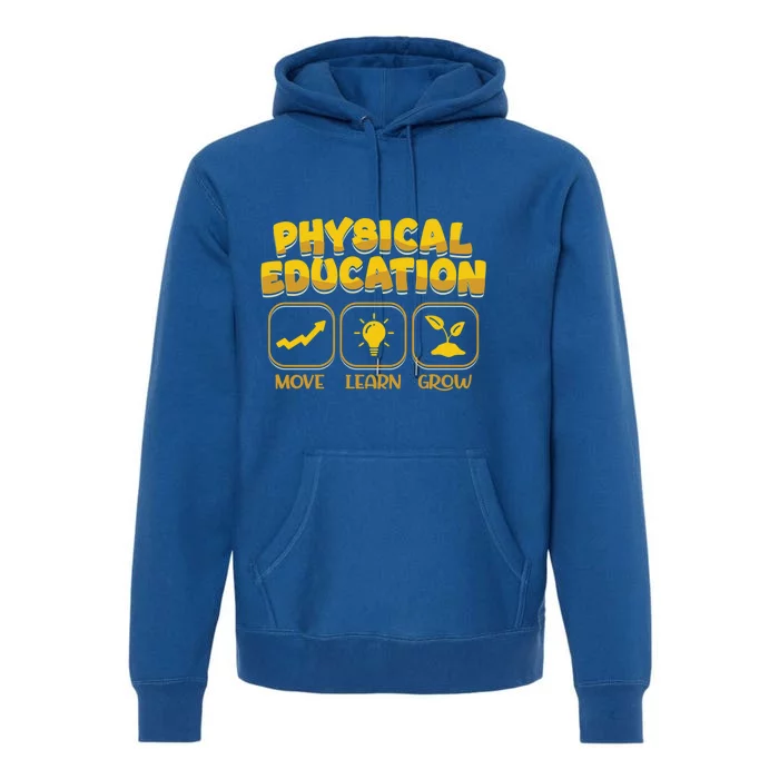 Physical Education Move Learn Grow Teacher Appreciation Gift Premium Hoodie