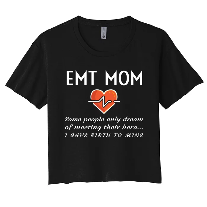 Proud Emt Mom Emergency Medical Technician Mother Quote Gift Women's Crop Top Tee