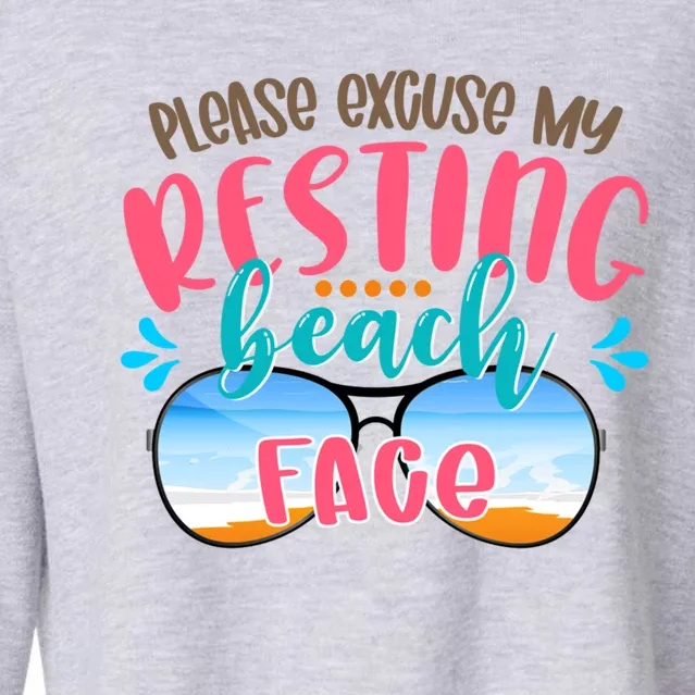 Please Excuse My Resting Beach Face Summer Vibes Beach Vacay Gift Cropped Pullover Crew