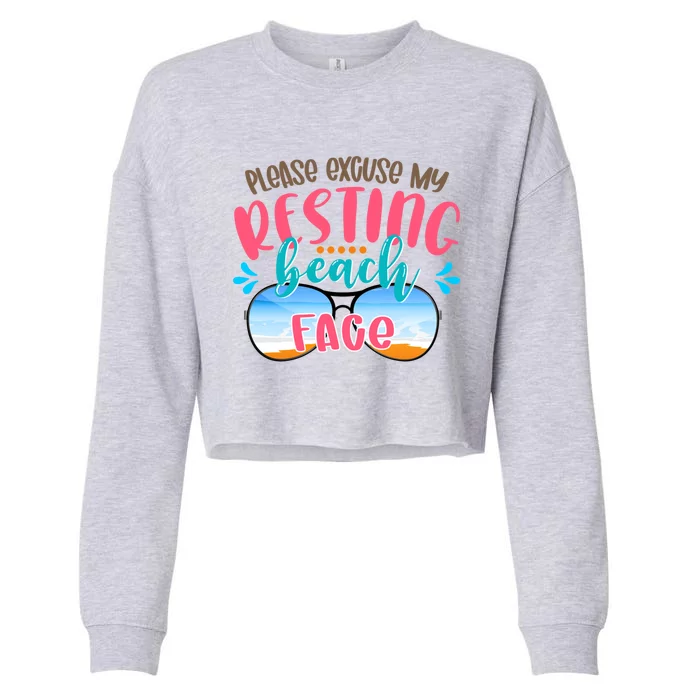 Please Excuse My Resting Beach Face Summer Vibes Beach Vacay Gift Cropped Pullover Crew