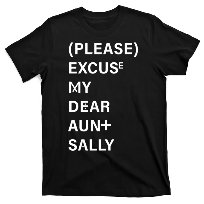 PEMDAS Please Excuse My Dear Aunt Sally T-Shirt