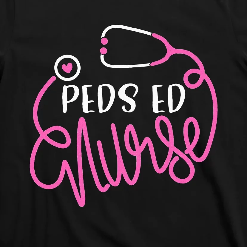 Peds ED Nurse RN ER Pediatric Emergency Nursing Department T-Shirt