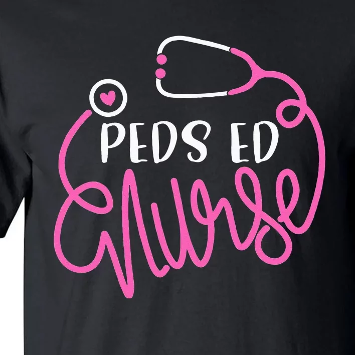 Peds ED Nurse RN ER Pediatric Emergency Nursing Department Tall T-Shirt