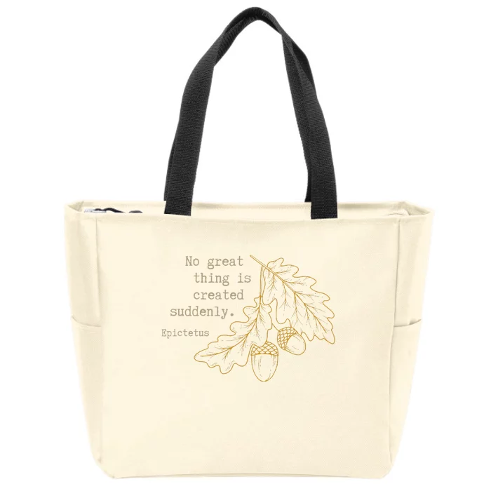 Philosopher Epictetus No Great Thing Is Created Suddenly Zip Tote Bag