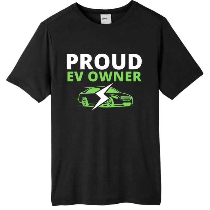 Proud EV Owner, I Love ECars, Drive EVs, Funny Electric Car ChromaSoft Performance T-Shirt