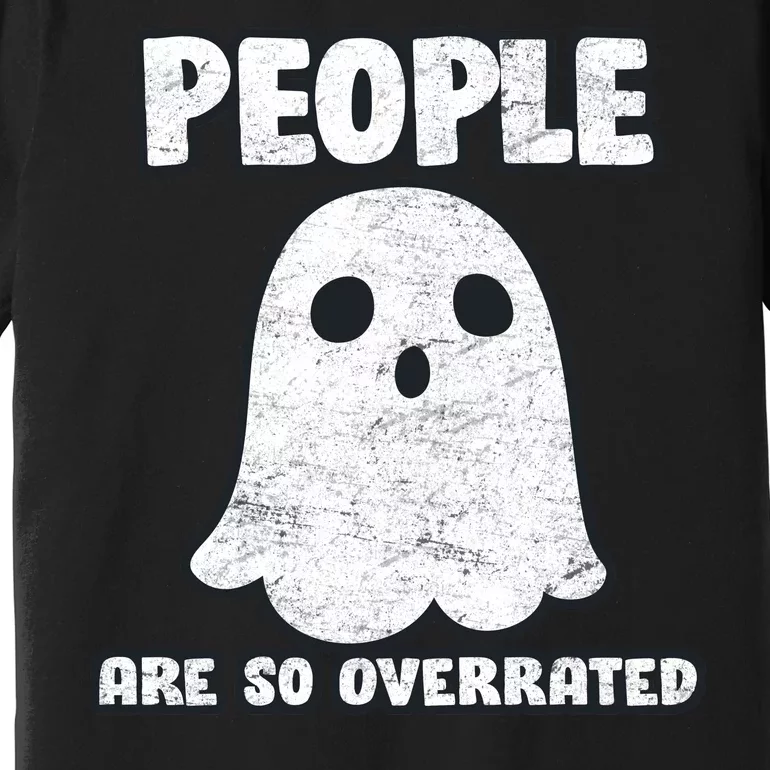 People Are So Overrated Premium T-Shirt