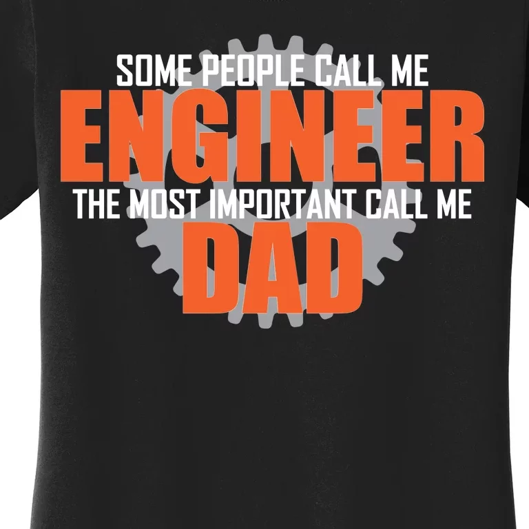 People Call Me Engineer Dad Women's T-Shirt