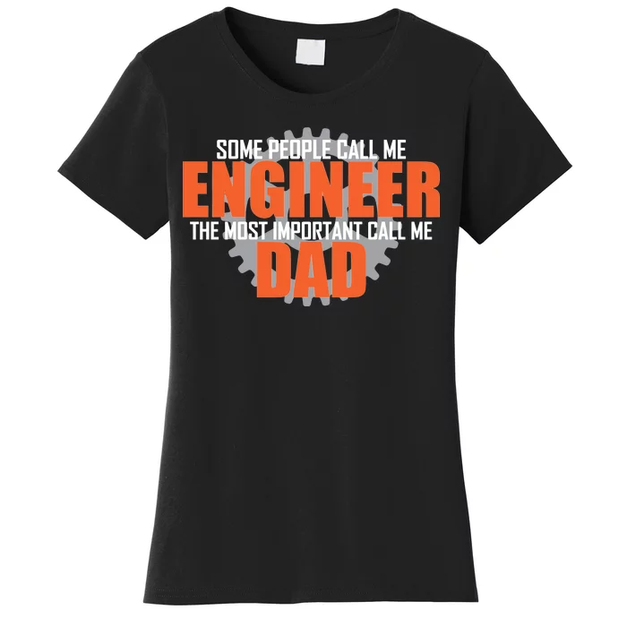 People Call Me Engineer Dad Women's T-Shirt