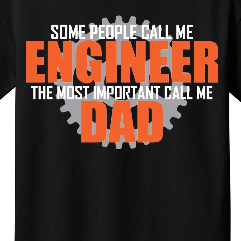 People Call Me Engineer Dad Kids T-Shirt