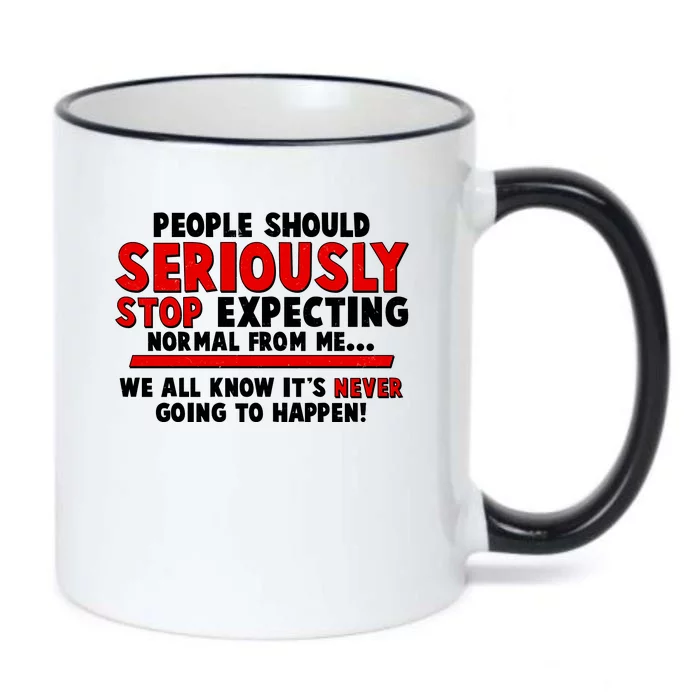 People Should Seriously Stop Expecting Normal From Me Black Color Changing Mug