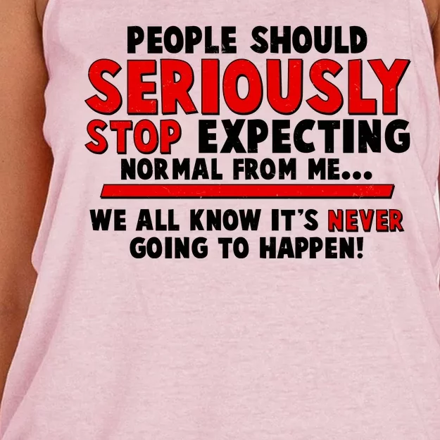 People Should Seriously Stop Expecting Normal From Me Women's Knotted Racerback Tank