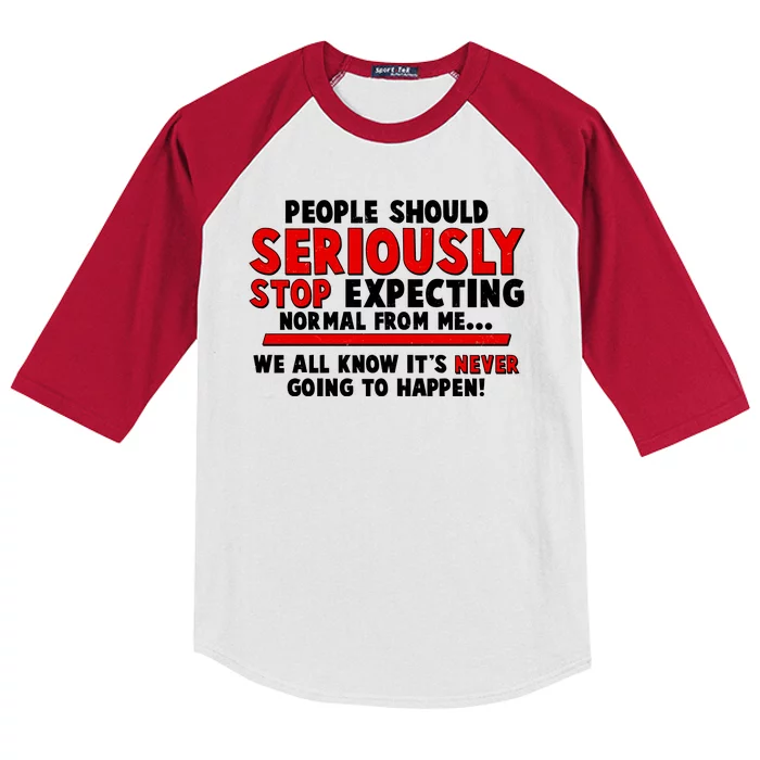 People Should Seriously Stop Expecting Normal From Me Kids Colorblock Raglan Jersey