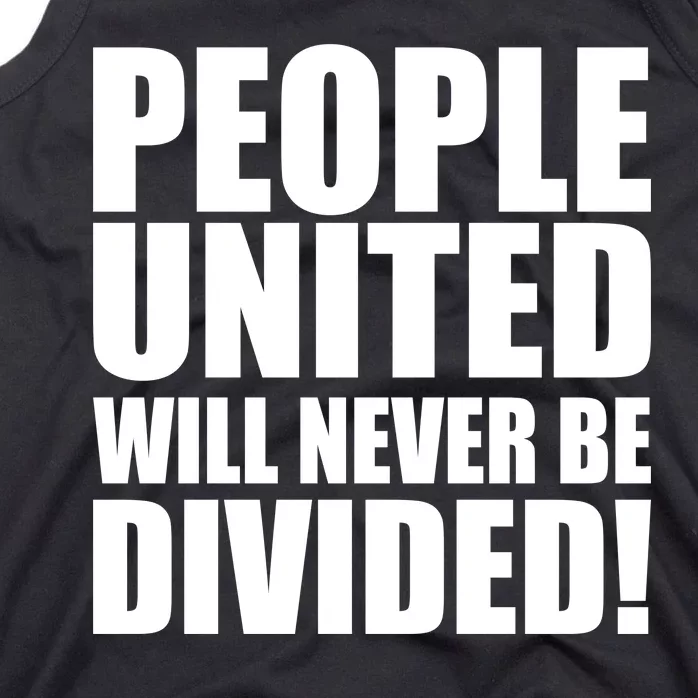 People United Will Never Be Divided! Anti Donald Trump Tank Top