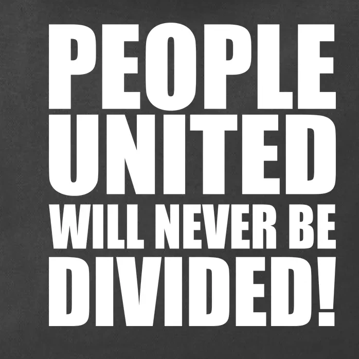 People United Will Never Be Divided! Anti Donald Trump Zip Tote Bag