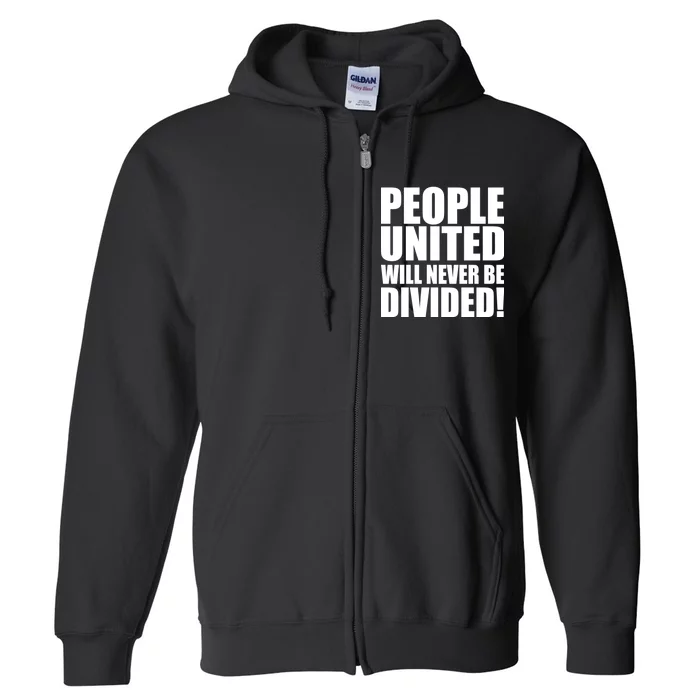 People United Will Never Be Divided! Anti Donald Trump Full Zip Hoodie