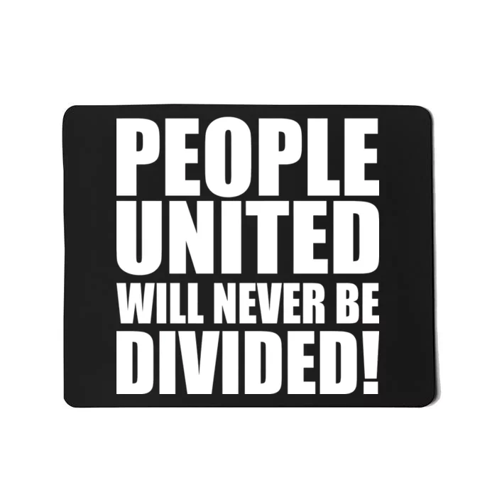 People United Will Never Be Divided! Anti Trump Mousepad