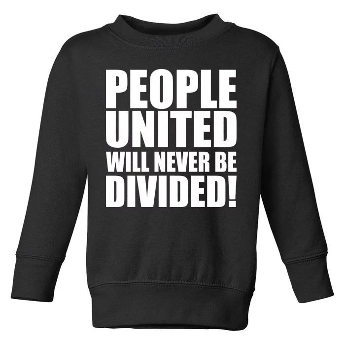 People United Will Never Be Divided! Anti Trump Toddler Sweatshirt