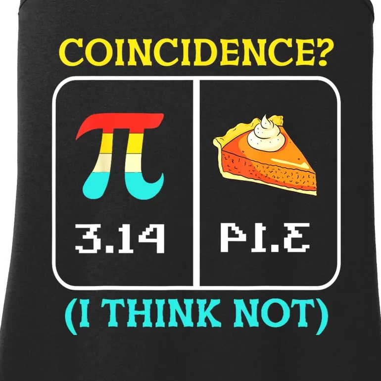 Pi Equals Pie Coincidence Happy Pi Day Mathematics Ladies Essential Tank