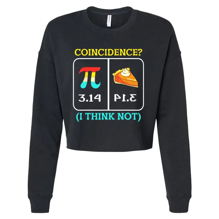 Pi Equals Pie Coincidence Happy Pi Day Mathematics Cropped Pullover Crew