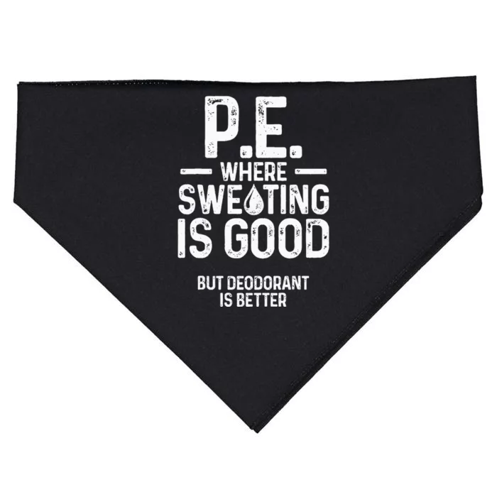 Physical Education PE Where Sweating Is Good PE Teacher USA-Made Doggie Bandana