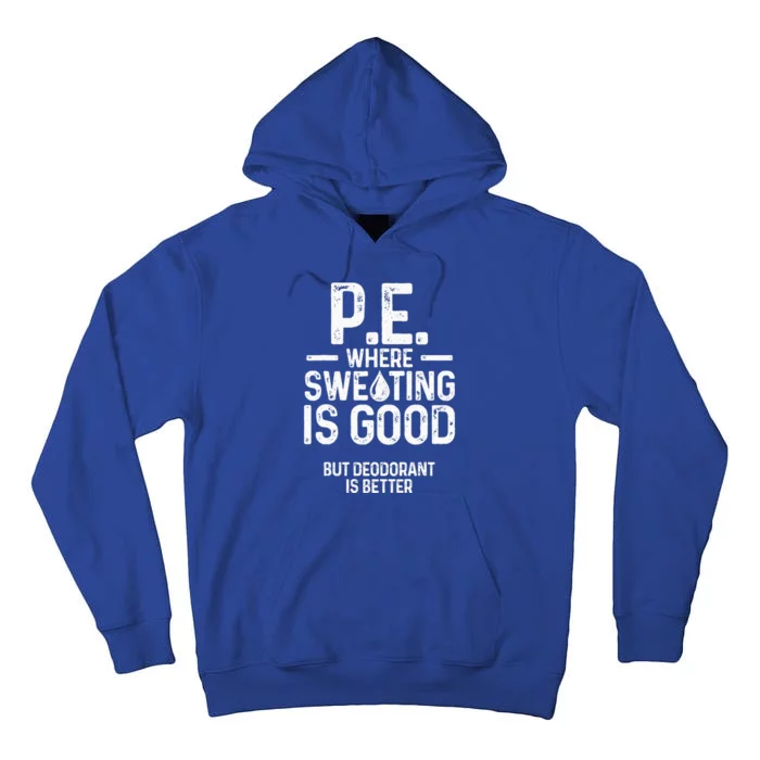 Physical Education PE Where Sweating Is Good PE Teacher Tall Hoodie