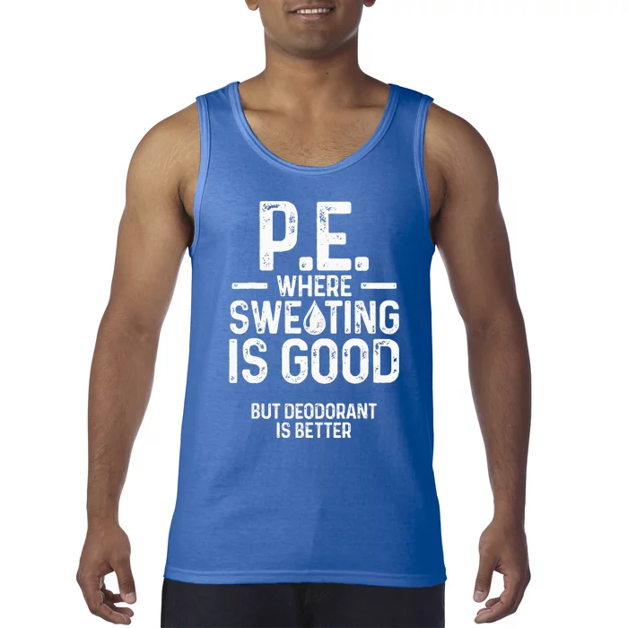 Physical Education PE Where Sweating Is Good PE Teacher Tank Top