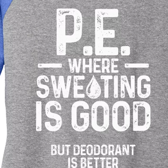 Physical Education PE Where Sweating Is Good PE Teacher Women's Tri-Blend 3/4-Sleeve Raglan Shirt