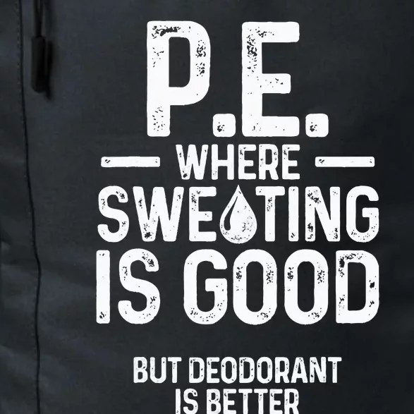 Physical Education PE Where Sweating Is Good PE Teacher Daily Commute Backpack