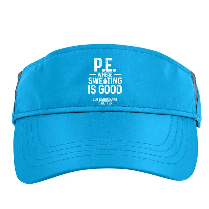 Physical Education PE Where Sweating Is Good PE Teacher Adult Drive Performance Visor