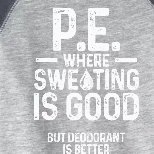 Physical Education PE Where Sweating Is Good PE Teacher Toddler Fine Jersey T-Shirt