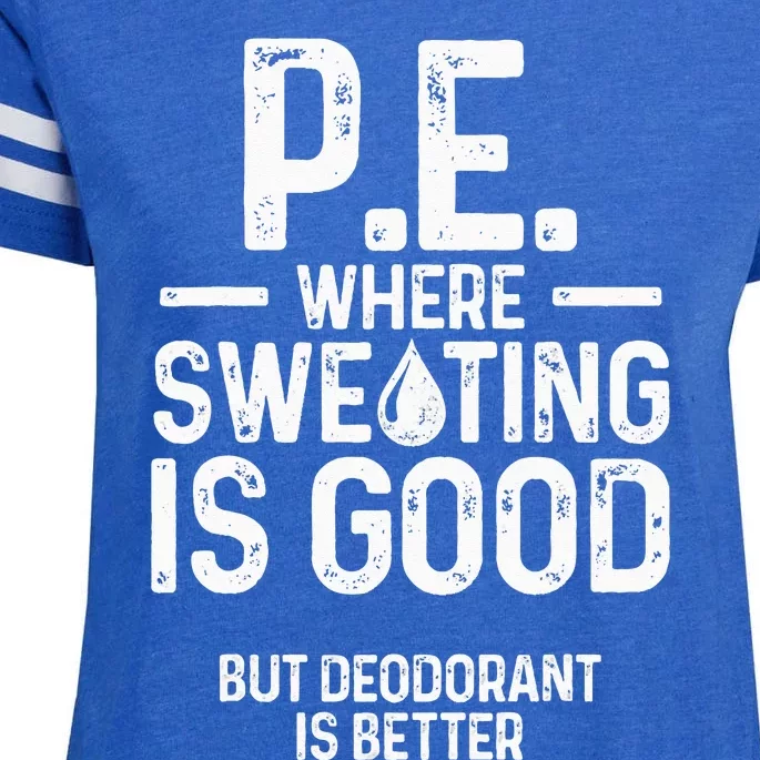 Physical Education PE Where Sweating Is Good PE Teacher Enza Ladies Jersey Football T-Shirt