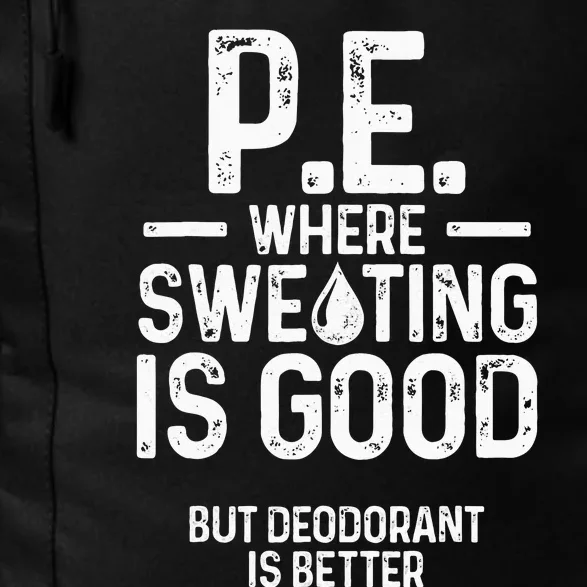 Physical Education PE Where Sweating Is Good PE Teacher Daily Commute Backpack