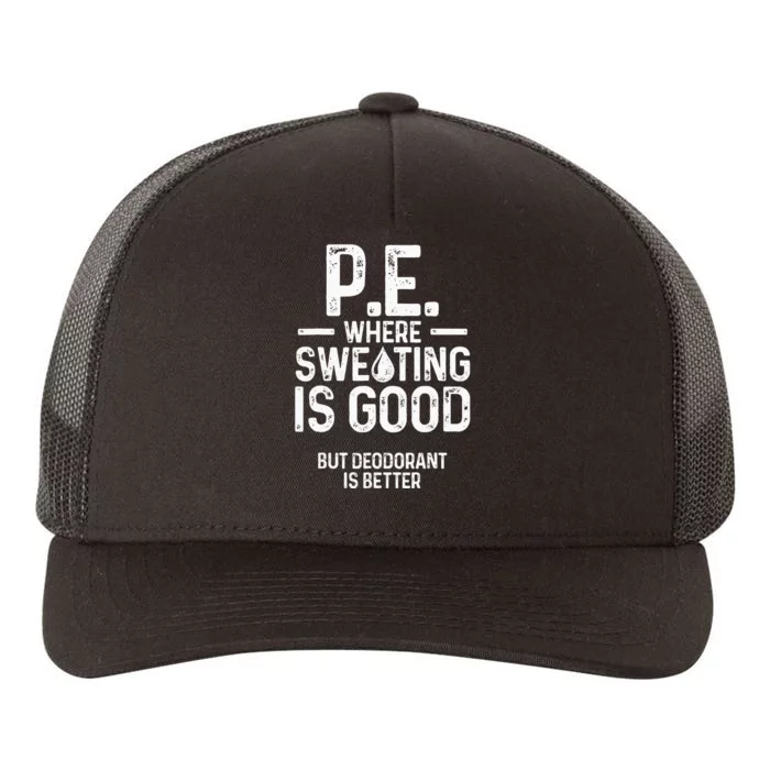 Physical Education PE Where Sweating Is Good PE Teacher Yupoong Adult 5-Panel Trucker Hat