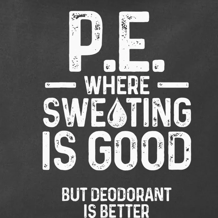 Physical Education PE Where Sweating Is Good PE Teacher Zip Tote Bag